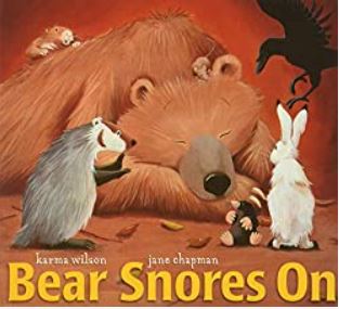 Bear Snores On by Karma Wilson and Jane Chapman