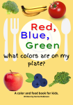 Red, Blue, Green! What colors are on my plate? Children's picture book about colors.