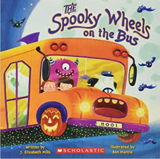 The Spooky Wheels on the Bus by J. Elizabeth Mills